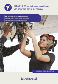 OPERACIONES AUXILIARES DE SERVICIOS DE LA AERONAVE. TMVO0109 - OPERACIONES AUXILIARES DE MANTENIMIENTO AERON�UTICO