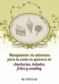 MANIPULADOR DE ALIMENTOS PARA LA VENTA EN QUIOSCOS DE CHUCHER�AS, HELADOS, FRITO