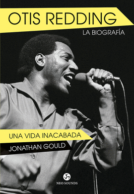 OTIS REDDING. LA BIOGRAFA