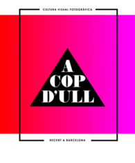 A COP D'ULL CULTURA VISUAL FOTOGRAFIA