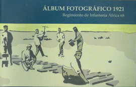 REGIMIENTO DE INFANTERIA AFRICA 68 ALBUM FOTOGRÁFICO 1921