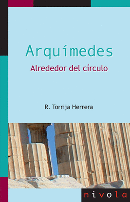 ARQU�MEDES. ALREDEDOR DEL C�RCULO
