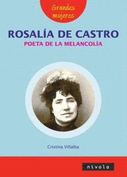 ROSALA DE CASTRO POETA DE LA MELANCOLA