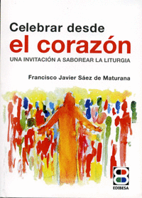 CELEBRAR DESDE EL CORAZ�N