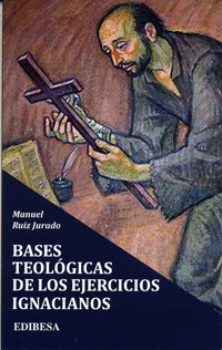 BASES TEOL�GICAS DE LOS EJERCICIOS IGNACIANOS