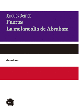 FUEROS. SEGUIDO DE LA MELANCOLA DE ABRAHAM