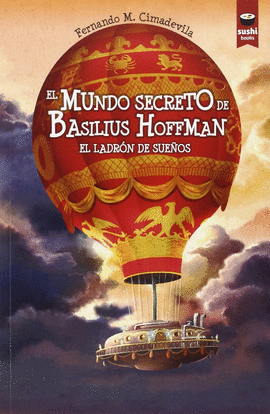 EL MUNDO SECRETO DE BASILIUS HOFFMAN. EL LADRN DE SUEOS