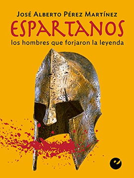 ESPARTANOS: HOMBRES QUE FORJARON