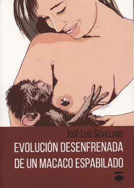 EVOLUCIN DESENFRENADA DE UN MACACO ESPABILADO