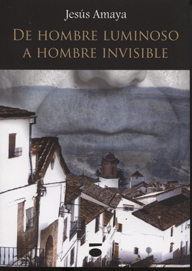 DE HOMBRE LUMINOSO A HOMBRE INVISIBLE