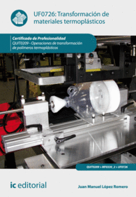 TRANSFORMACI�N DE MATERIALES TERMOPL�STICOS. QUIT0209 - OPERACIONES DE TRANSFORM