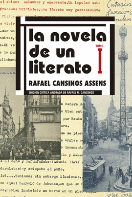 LA NOVELA DE UN LITERATO. EDICI�N CR�TICA. VOL. I