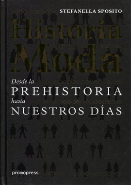 HISTORIA DE LA MODA - DESDE LA PREHISTORIA HASTA NUESTROS DAS