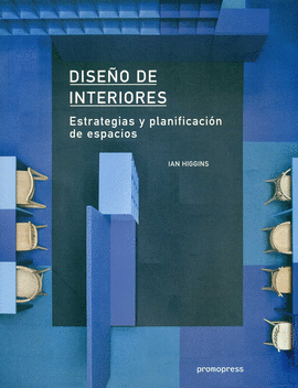 DISE�O DE INTERIORES: ESTRATEGIAS Y PLANIFICACI�N DE ESPACIOS