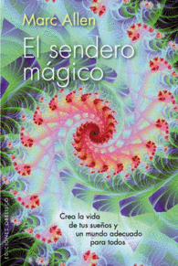 EL SENDERO MAGICO CREA LA VIDA DE T