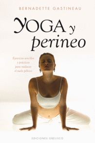 YOGA Y PERINEO EJERCICIOS SENCILLOS Y PRACTICOS PA