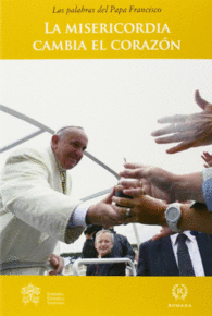 LA MISERICORDIA CAMBIA EL CORAZ�N