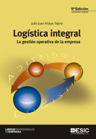 LOG�STICA INTEGRAL. LA GESTI�N OPERATIVA DE LA EMPRESA