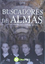 BUSCADORES DE ALMAS. NOS ENCONTRAMOS EN EL LUGAR DEL MISTERIO