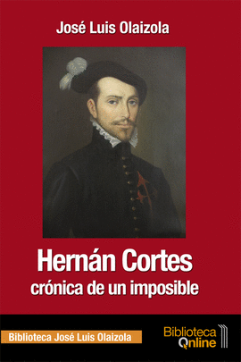 HERNN CORTES CRNICA DE UN IMPOSIBLE