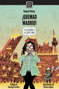 QUEMAD MADRID O LLEVADME A LOPEZ IB