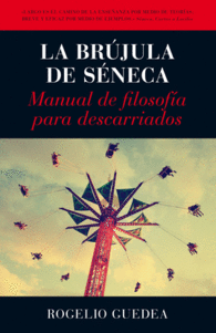 LA BRUJULA DE SENECA MANUAL DE FILOSOFIA PARA DESC