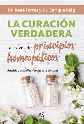 LA CURACI�N VERDADERA A TRAV�S DE PRINCIPIOS HOMEOP�TICOS