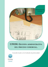 UF0350 GESTIóN ADMINISTRATIVA DEL PROCESO COMERCIAL