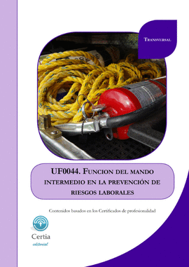 UF0044 FUNCI�N DEL MANDO INTERMEDIO EN LA PREVENCI�N DE RIESGOS LABORALES