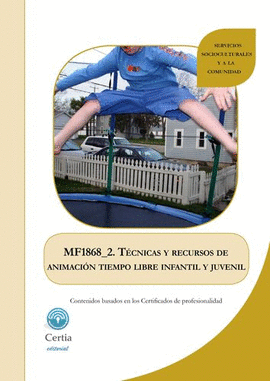 MF1868_2 TéCNICAS Y RECURSOS DE ANIMACIóN EN ACTIVIDADES D