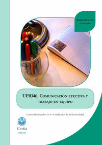 UF0346 COMUNICACI�N EFECTIVA Y TRABAJO EN EQUIPO