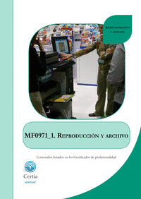 MF0971_1 REPRODUCCIóN Y ARCHIVO