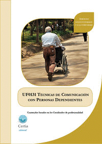 UF0131 TéCNICAS DE COMUNICACIóN CON PERSONAS DEPENDIENTES