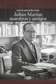 JULI�N MAR�AS: MAESTROS Y AMIGOS