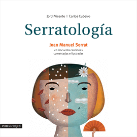 SERRATOLOG�A. CINCUENTA CANCIONES COMENTADAS E ILUSTRADAS