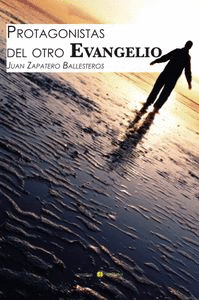 PROTAGONISTAS DEL OTRO EVANGELIO