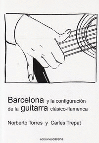 BARCELONA Y LA CONIGURACION DE LA GUITARRA (FLAMENCO)