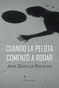 CUANDO LA PELOTA COMENZ� A RODAR