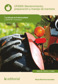 MANTENIMIENTO, PREPARACI�N Y MANEJO DE TRACTORES. AGAF0108 - FRUTICULTURA