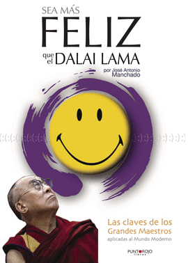 SEA M�S FELIZ QUE EL DALAI LAMA