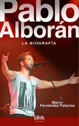 PABLO ALBOR�N. LA BIOGRAF�A 100% NO OFICIAL
