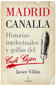 MADRID CANALLA HISTORIAS INTELECTUA