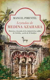 LEYENDAS DE MEDINA AZAHARA HISTORIA