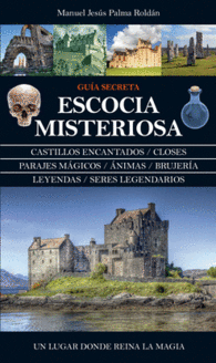 ESCOCIA MISTERIOSA GUIA SECRETA CASTILLOS ENCANTAD