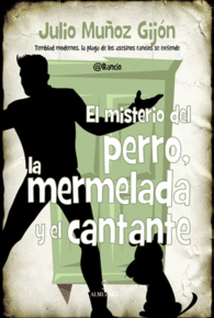 EL MISTERIO DEL PERRO LA MERMELADA Y EL CANTANTE