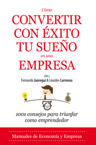 COMO CONVERTIR CON EXITO TU SUE�O EN UNA EMPRESA