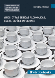 UF0847: VINOS, OTRAS BEBIDAS ALCOHLICAS, AGUAS, CAFS E INFUSIONES