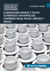 UF0066: ELABORACIONES BSICAS Y PLATOS ELEMENTALES CON HORTALIZAS, LEGUMBRES SECAS, PASTAS, ARROCES