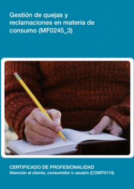 MF0245 3 - GESTI�N DE QUEJAS Y RECLAMACIONES EN MATERIA DE CONSUMO