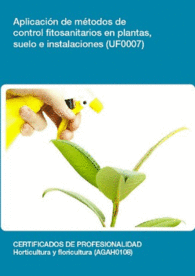 UF0007 - APLICACIN DE MTODOS DE CONTROL FITOSANITARIOS EN PLANTAS, SUELO E INSTALACIONES